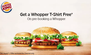 burger king get t shirt free with whopper burger chennai loot