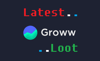 Groww App Loot