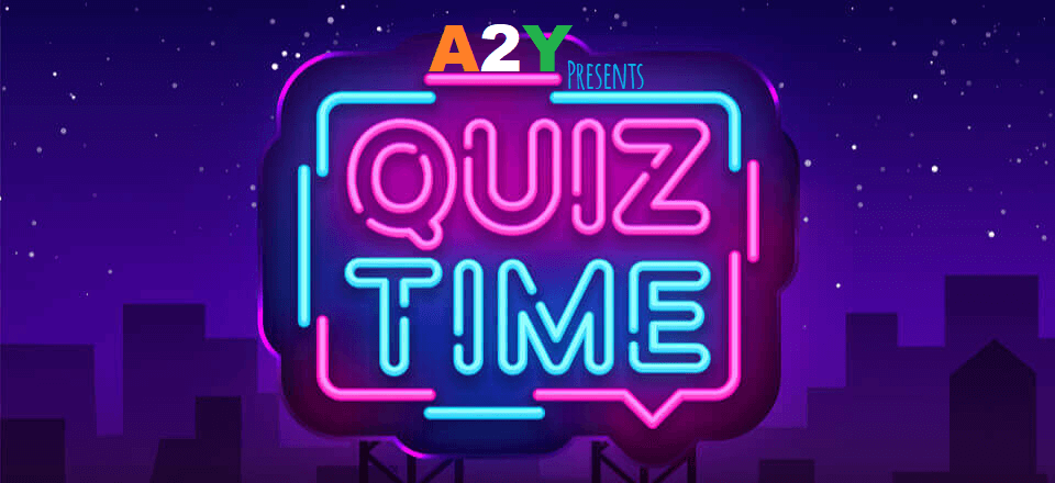 A2Y Quiz Time